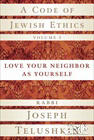 A Code of Jewish Ethics Vol. 2 - Love Your Neighbor as Yourself